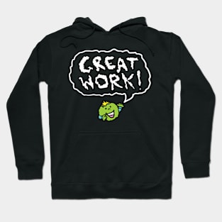 Great Work! Hoodie